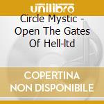 Circle Mystic - Open The Gates Of Hell-ltd cd