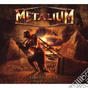 Metalium - Grounded Chapter 8 cd musicale di METALIUM