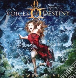 Voices Of Destiny - Power Dive cd musicale di Voices of destiny
