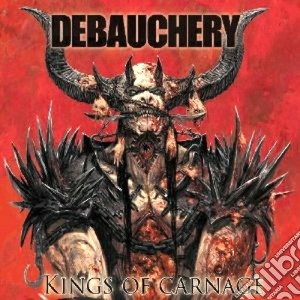 Debauchery - Kings Of Carnage (2 Cd) cd musicale di Dabauchery