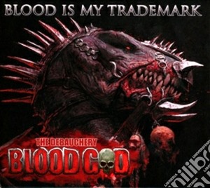 Blood God - Blood Is My Trademark (2 Cd) cd musicale di God Blood