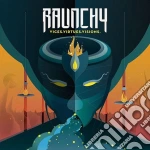 Raunchy - Vices.Virtues.Visions cd