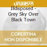Illdisposed - Grey Sky Over Black Town cd