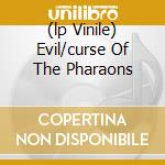 (lp Vinile) Evil/curse Of The Pharaons lp vinile di Fate Mercyful