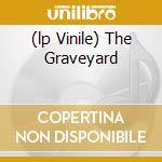 (lp Vinile) The Graveyard cd