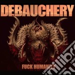 (LP Vinile) Debauchery - Fuck Humanity