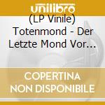 (LP Vinile) Totenmond - Der Letzte Mond Vor Dem Beil (Clear Vinyl) vinile