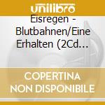Eisregen - Blutbahnen/Eine Erhalten (2Cd Mediabook) cd