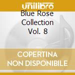 Blue Rose Collection Vol. 8 cd