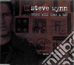 Steve Wynn - There Will Come A Day