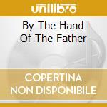 By The Hand Of The Father cd