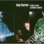 Jay Farrar - Stone Steel & Bright Lights cd