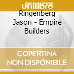 Ringenberg Jason - Empire Builders cd musicale di RINGENBERG JASON