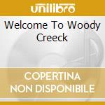 Welcome To Woody Creeck cd