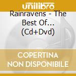 Rainravens - The Best Of... (Cd+Dvd)
