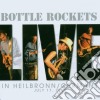 Bottle Rockets - Live In Heilbronn 17/7/05 cd