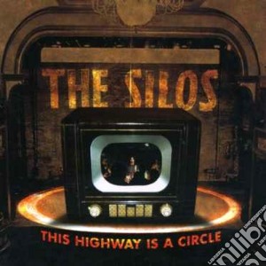 Silos (The) - This Highway Is A Circle (Cd+Dvd) cd musicale di The silos (cd+dvd)