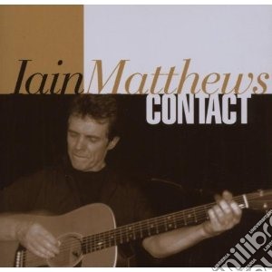 Contact cd musicale di IAIN MATTHEWS (CD+DVD)