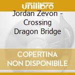 Jordan Zevon - Crossing Dragon Bridge cd