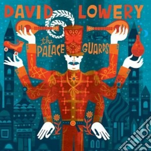 David Lowery - The Palace Guards cd musicale di Lowery David