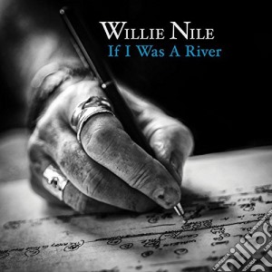 (LP Vinile) Willie Nile - If I Was A River (Lp+Cd) lp vinile di Nile, Willie