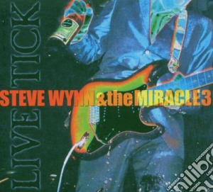 Live Tick/2cd+dvd cd musicale di WYNN STEVE & THE MIRACLE 3