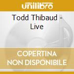Todd Thibaud - Live cd