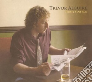 Trevor Alguire - Thirty Year Run cd musicale di ALGUIRE TREVOR