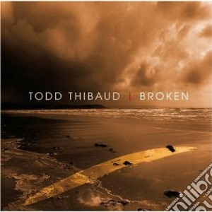 Todd Thibaud - Broken cd musicale di TODD THIBAUD