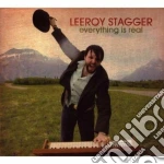 Leeroy Stagger - Everything Is Real cd