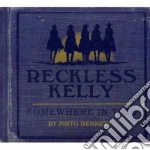 Reckless Kelly - Somewhere In Time cd