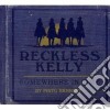 Reckless Kelly - Somewhere In Time cd