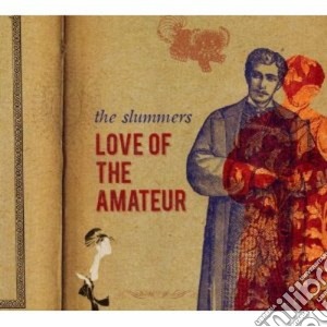 Love Of The Amateur cd musicale di SLUMMERS-LOVE OF THE AMATEUR