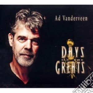 Ad Vanderveen - Days Of The Greats cd musicale di Vanderveen Ad