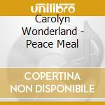 Carolyn Wonderland - Peace Meal cd