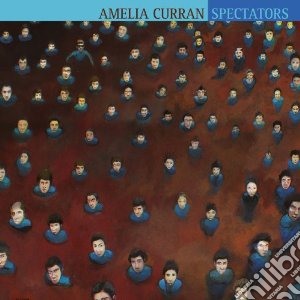 Amelia Curran - Spectators cd musicale di Amelia Curran