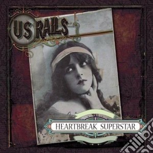 Us Rails - Heartbreak Superstars cd musicale di Rails Us