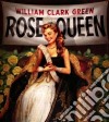 William Clark Green - Rose Queen cd