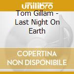 Tom Gillam - Last Night On Earth cd