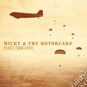 Micky & The Motorcar - Hearts From Above cd musicale di Micky & The Motorcar