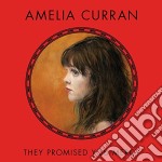 Amelia Curran - They Promised You Mercy