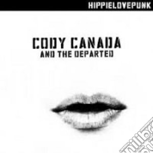 Cody Canada & The Departed - Hippielovepunk cd musicale di Cody Canada & The De