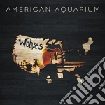 American Aquarium - Wolves cd