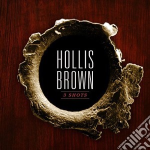 Hollis Brown - Three Shots cd musicale di Hollis Brown
