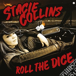 Stacie Collins - Roll The Dice cd musicale di Stacie Collins