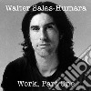 Walter Salas-Humara - Work: Part One cd