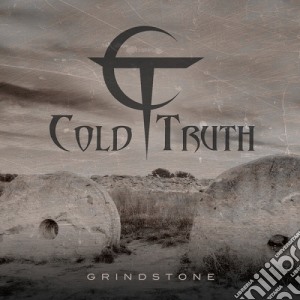 Cold Truth - Grindstone cd musicale di Cold Truth