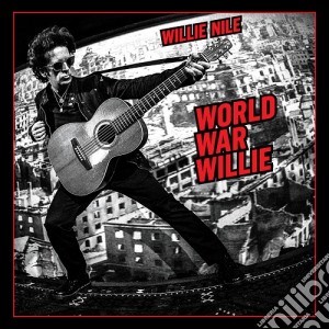 Willie Nile - World War Willie cd musicale di Willie Nile