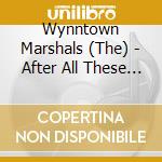 Wynntown Marshals (The) - After All These Years
