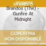 Brandos (The) - Gunfire At Midnight cd